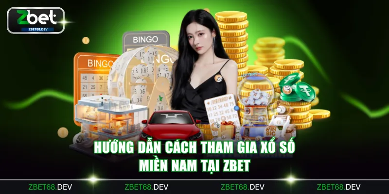 Hướng dẫn cách tham gia xổ số miền Nam tại ZBET