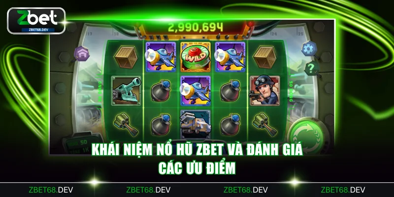 Khái niệm nổ hũ ZBET và đánh giá ưu điểm