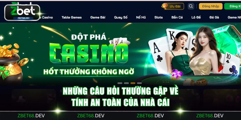 Những câu hỏi thường gặp về tính an toàn của nhà cái